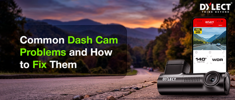 Common Dash Cam Problems and How to Fix Them