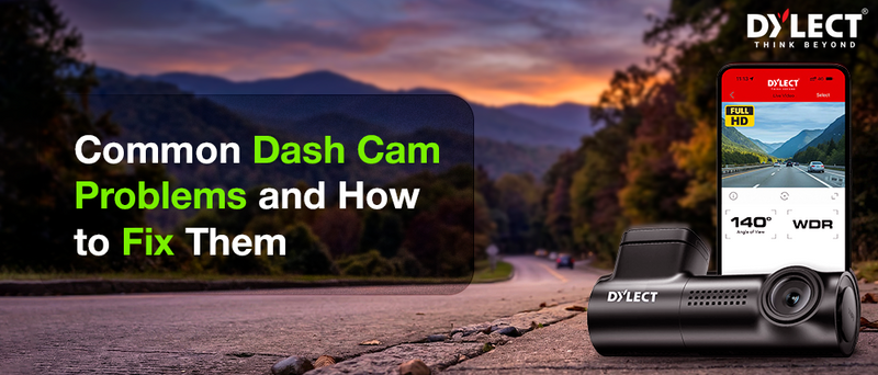 Common Dash Cam Problems and How to Fix Them