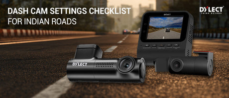 Dash cam settings checklist for Indian roads