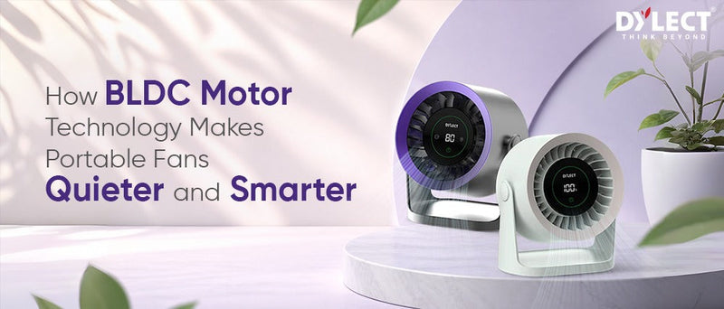 How BLDC Motor Technology Makes Portable Fans Quieter and Smarter