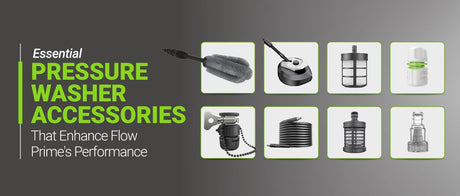Essential Pressure Washer Accessories That Enhance Flow Prime’s Performance