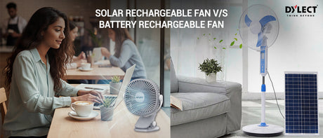 Solar Rechargeable Fan vs Battery Rechargeable Fan: Which Is Right for You?