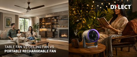 Table Fan vs Ceiling Fan vs Portable Rechargeable Fan