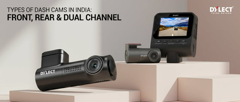 Types of Dash Cams in India: Single Channel, 2 and 3 Channel