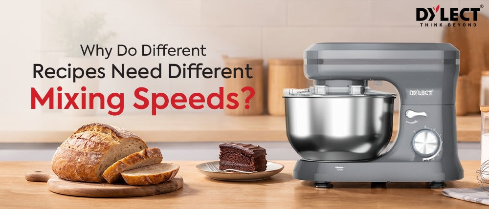 Why Do Different Recipes Need Different Mixing Speeds?