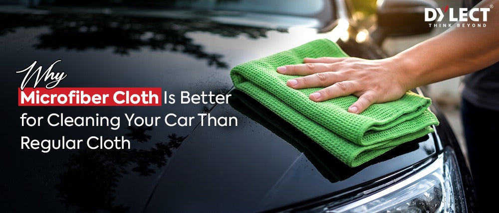 Why Microfiber Cloth Is Better for Cleaning Your Car Than Regular Cloth